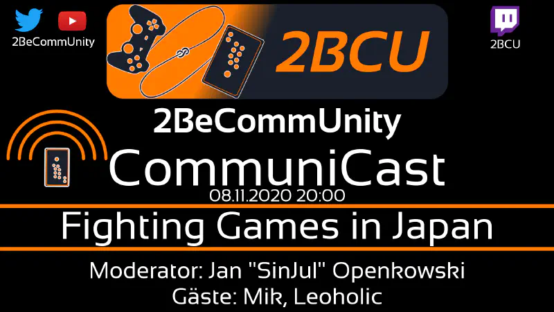 2BCU CommuniCast #20 - Fighting Games in Japan CommuniCast #20 - Fighting Games in Japan