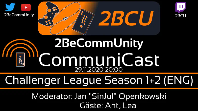 2BCU CommuniCast #21 - Challenger League Season 1+2 CommuniCast #19 - Online Turniere: Zukunft nach Corona?
